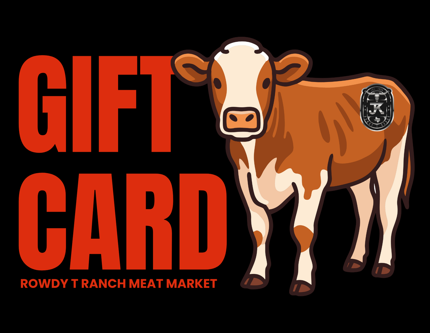 Rowdy T Ranch Gift Card